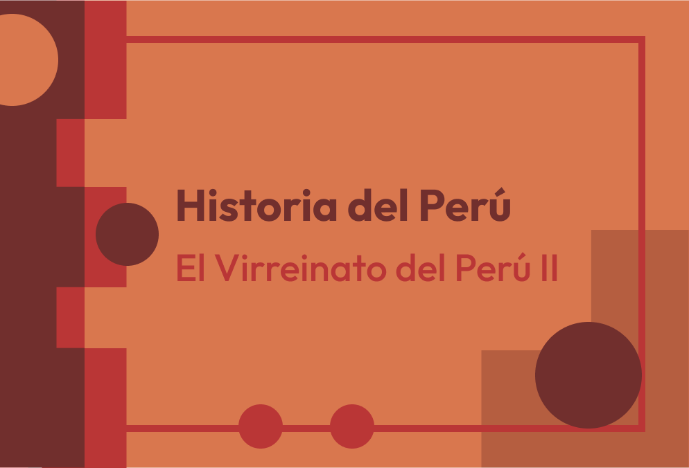 Capítulo 10 - El Virreinato del Perú II